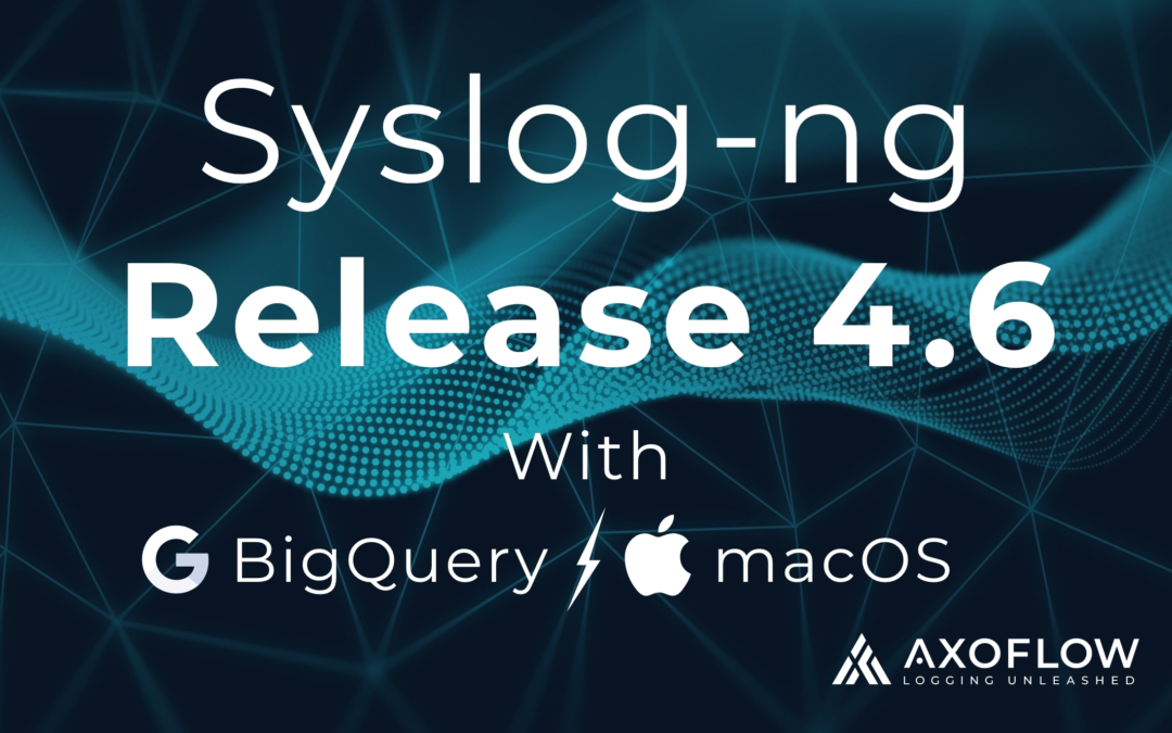 Google BigQuery, macOS, and Windows XML support in syslog-ng version 4.6