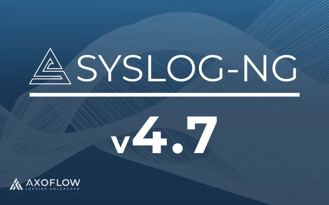 syslog-ng 4.7 with better OpenTelemetry performance, gRPC improvements, new metrics
